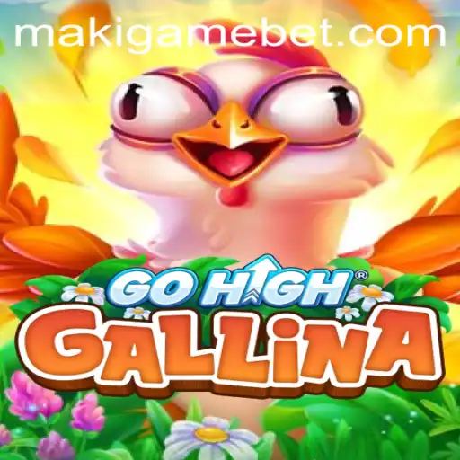 Exploring GoHighGallina: The Latest Spin on MakiGame