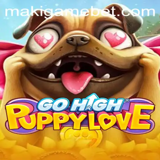 Discover the Enchanting World of GoHighPuppyLove: A MakiGame Adventure