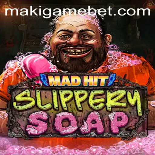 MadHitSlipperySoap: The Exciting World of MakiGame